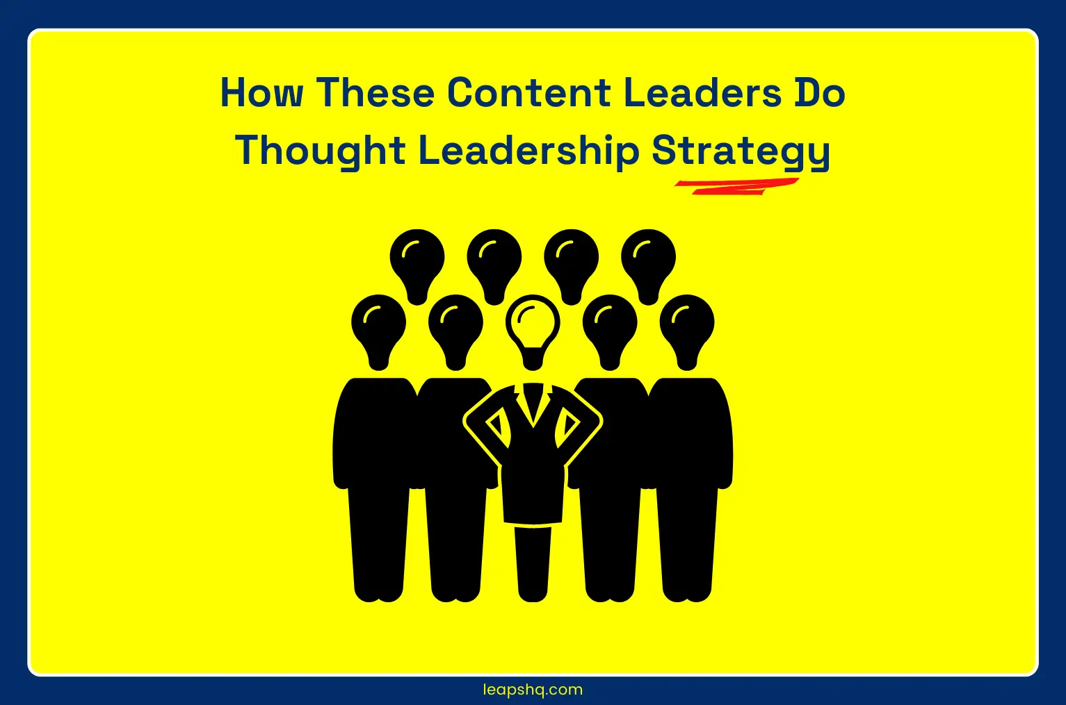 How These Content Leaders Do Thought Leadership Strategy